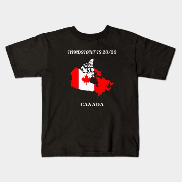 Canadian Pride, Hindsight is 20/20 Kids T-Shirt by Smartteeshop